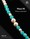Pieza 93 · Perla y coral azul