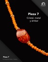 Pieza 7 · Cristal, metal y ámbar