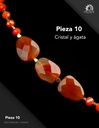 Pieza 10 · Cristal y ágata