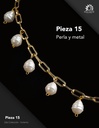 Pieza 15 · Perla y metal