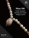 Pieza 104 · Perla fantasía con cristal beige y cuarzo