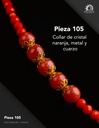 Pieza 105 · Cristal naranja, metal y cuarzo