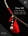 Pieza 108 · Perlas fantasía, cristal rojo, cadena metal e hilo