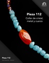 Pieza 112 · Cristal, metal y cuarzo