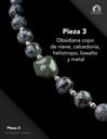 Pieza 3 · Obsidiana copo de nieve, calcedonia, heliotropo, basalto y metal