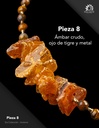 Pieza 8 · Ámbar crudo, ojo de tigre y metal