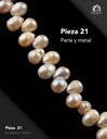 Pieza 21 · Perla y metal