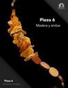 Pieza 6 · Madera y ámbar