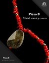 Pieza 8 · Cristal, metal y cuarzo